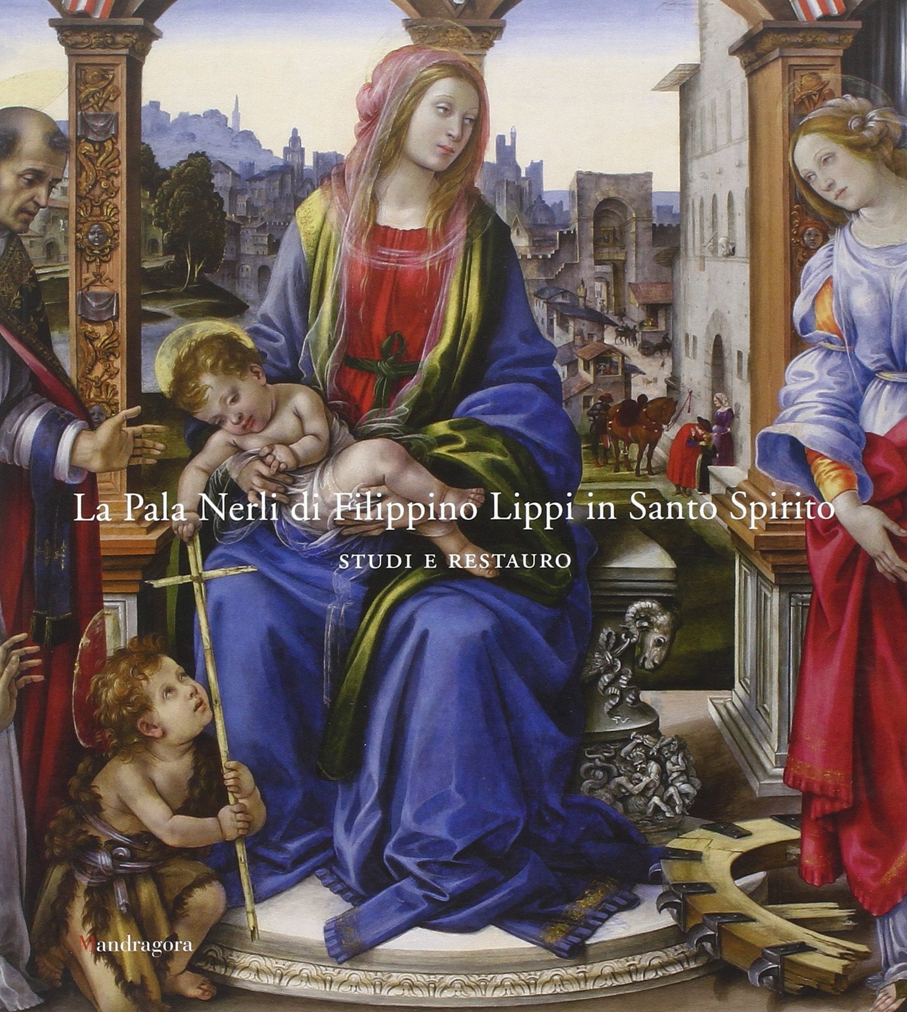 La Pala Nerli di Filippino Lippi in Santo Spirito. Studi e restauro Film, Art & Culture