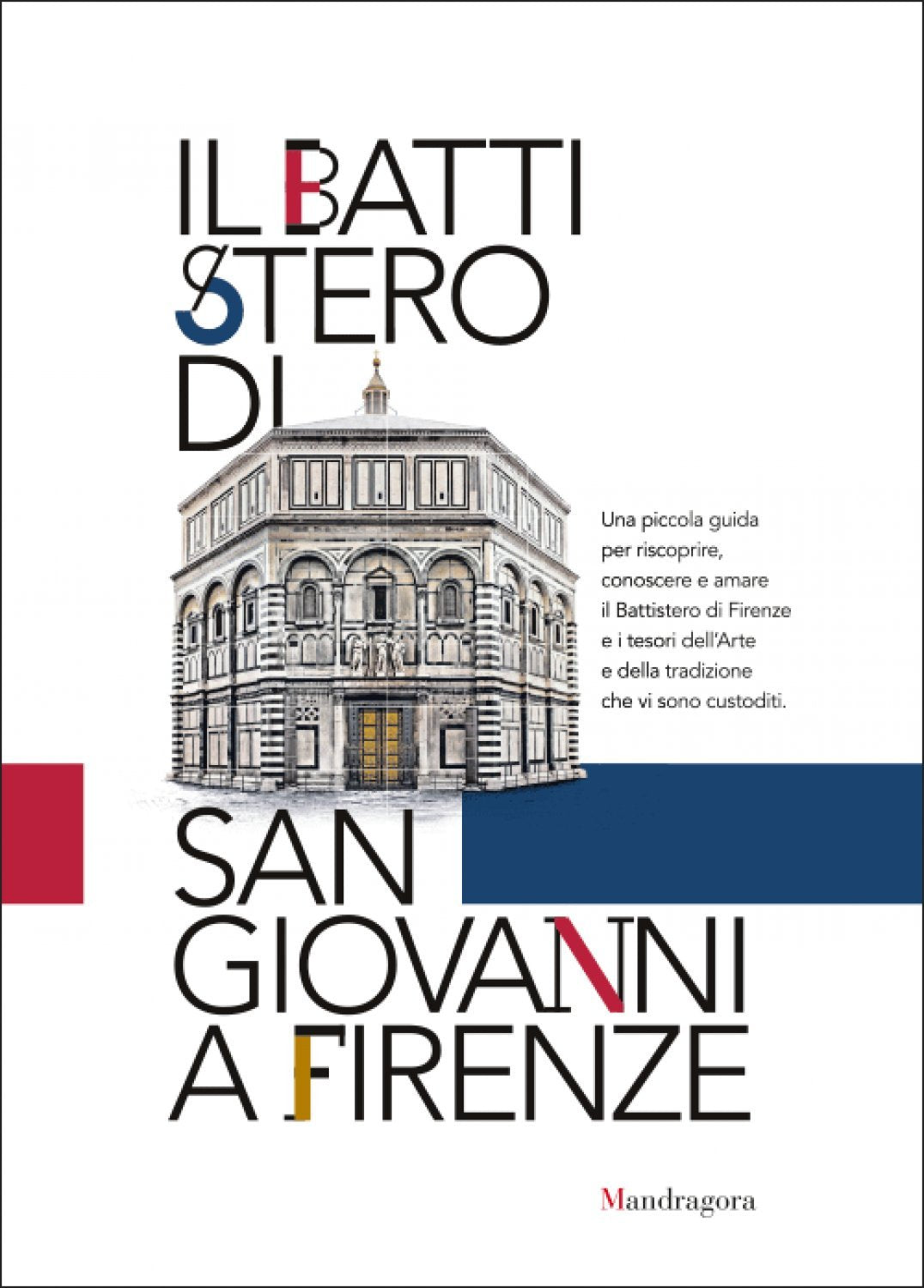 Il battistero di San Giovanni a Firenze. Abbraccia il battistero. Firenze ti abbraccia book
