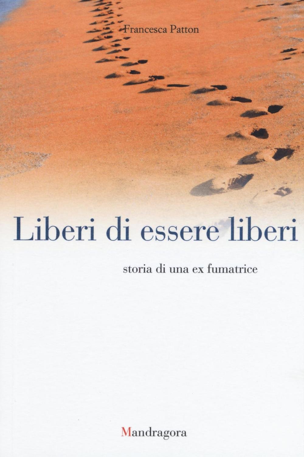 Liberi di essere liberi. Storia di una ex fumatrice book