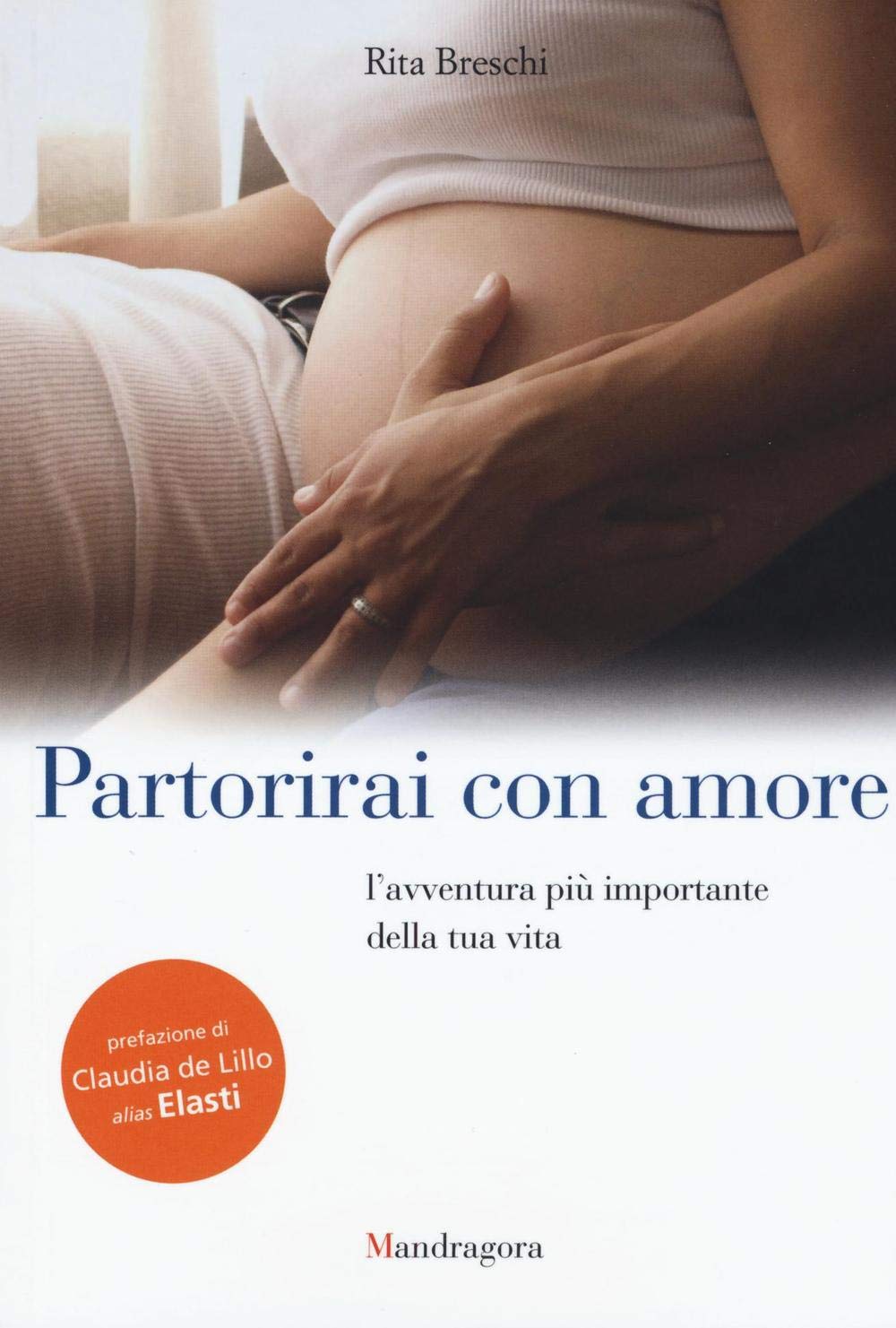 Partorirai con amore. L'avventura più importante della tua vita Parents & Children