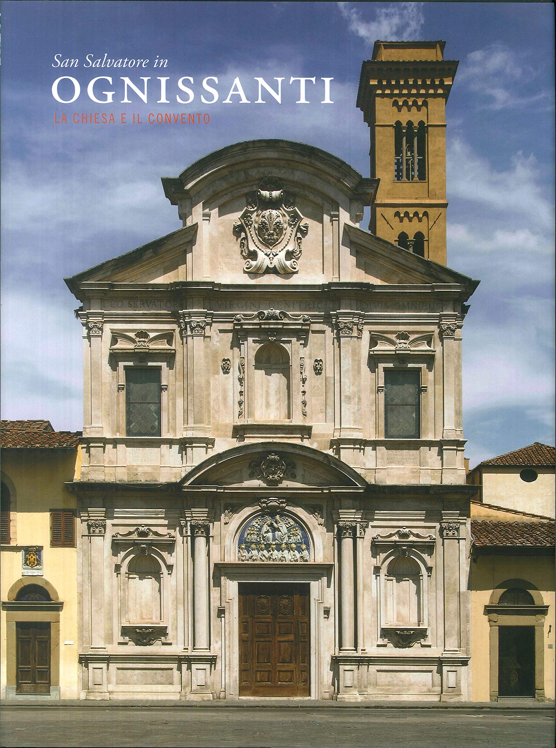 San Salvatore in Ognissanti. La chiesa e il convento. Ediz. a colori book