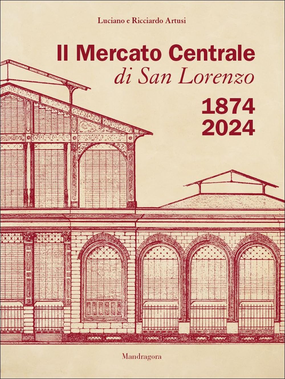 Il Mercato Centrale di San Lorenzo 1874-2024 Architecture