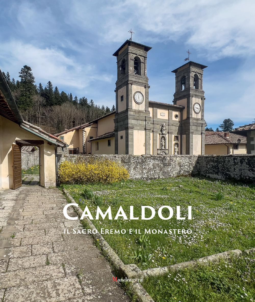 Camaldoli. Il sacro eremo e il monastero. Ediz. a colori Architecture
