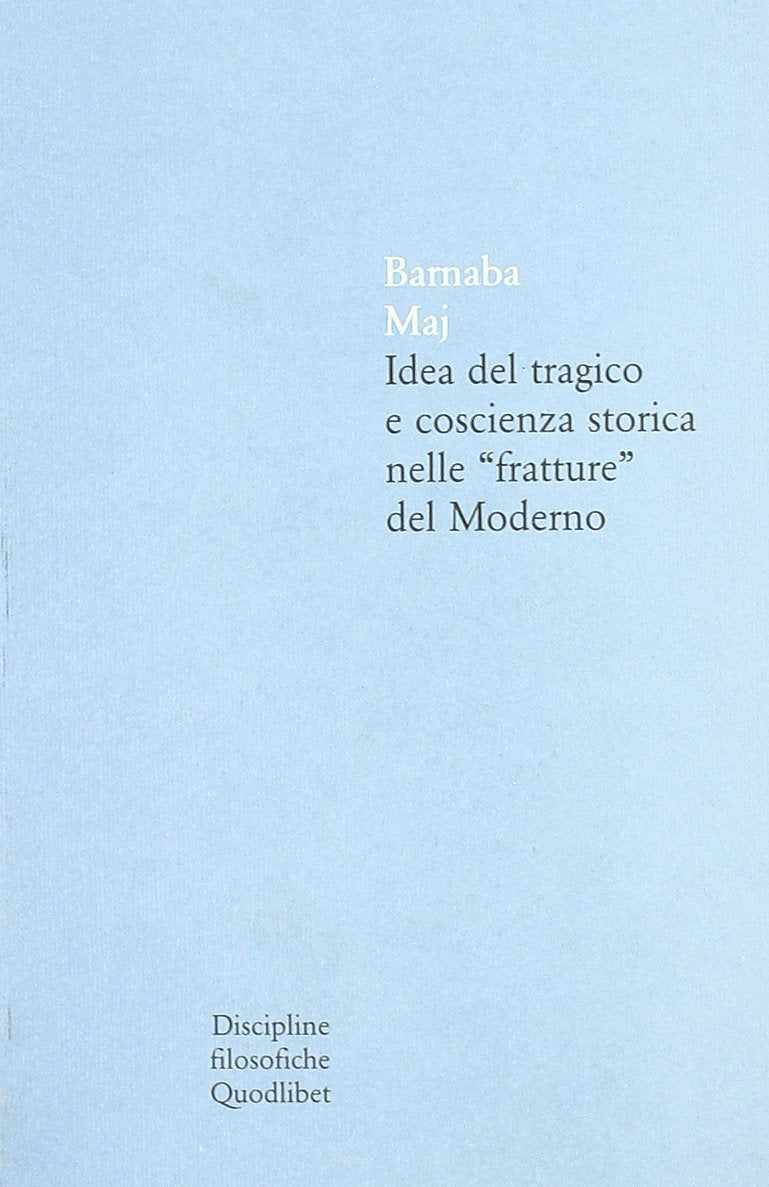Idea del tragico e coscienza storica nelle «fratture» del moderno book