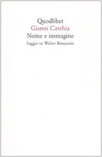 Nome e immagine. Saggio su Walter Benjamin Philosophy Books