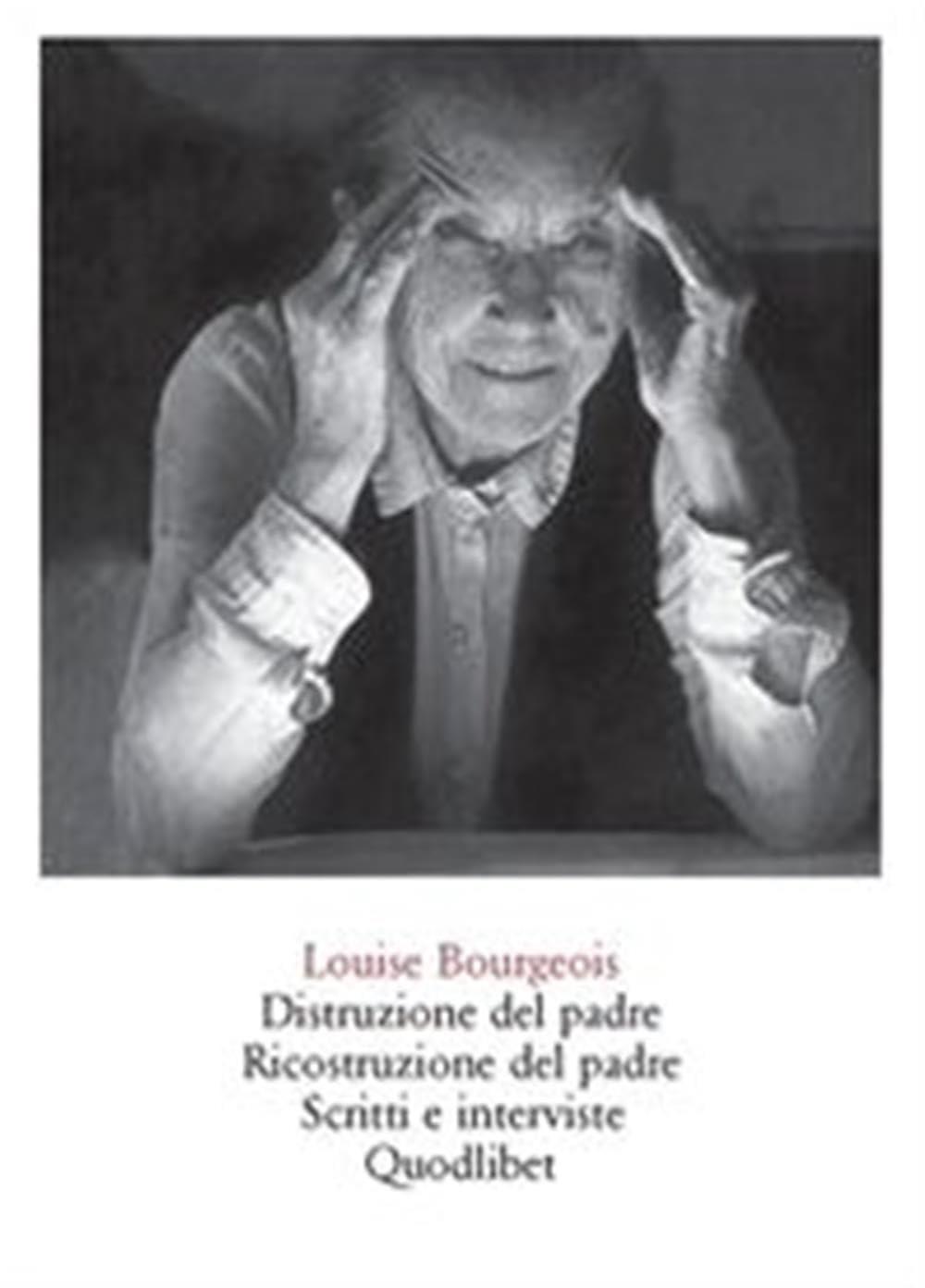 Distruzione del padre. Ricostruzione del padre. Scritti e interviste 1923-2000 (Quaderni Quodlibet) Art & Literature