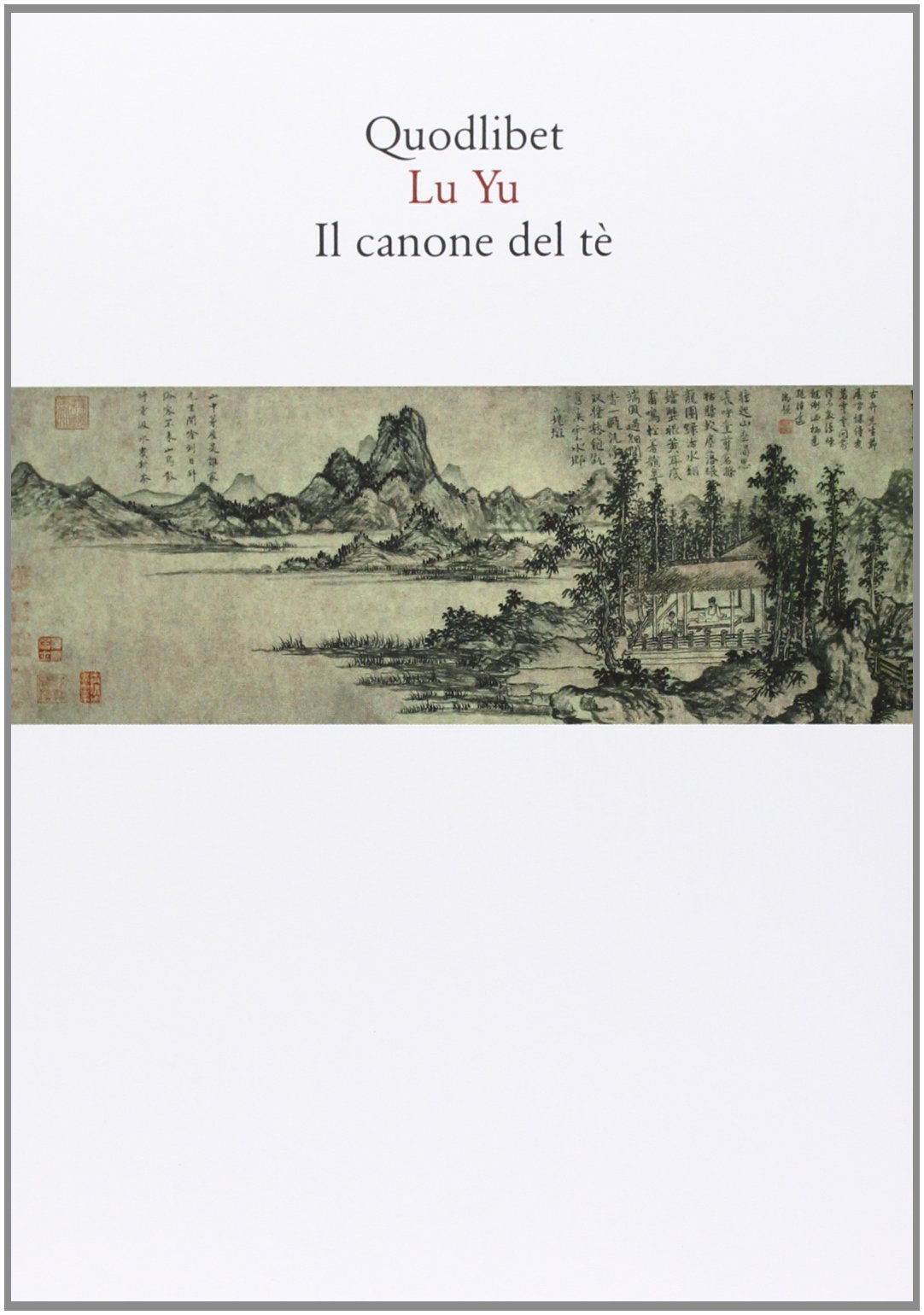 Il canone del tè. Testo cinese a fronte (Quaderni Quodlibet) Books