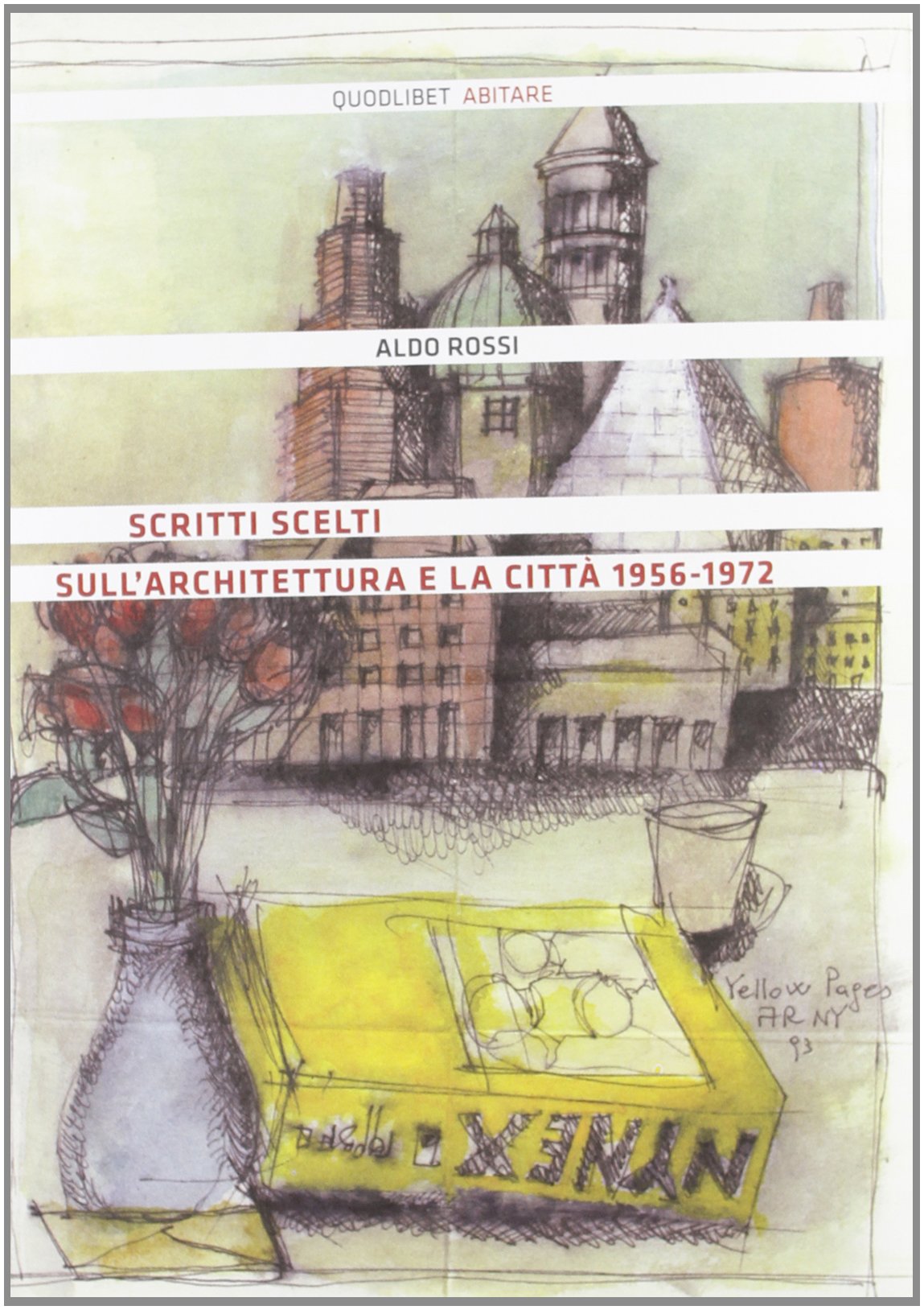 Scritti scelti sull'architettura e la città 1956-1972 (Abitare) Architecture