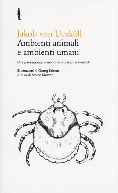Ambienti animali e ambienti umani. Una passeggiata in mondi sconosciuti e invisibili Natural Sciences