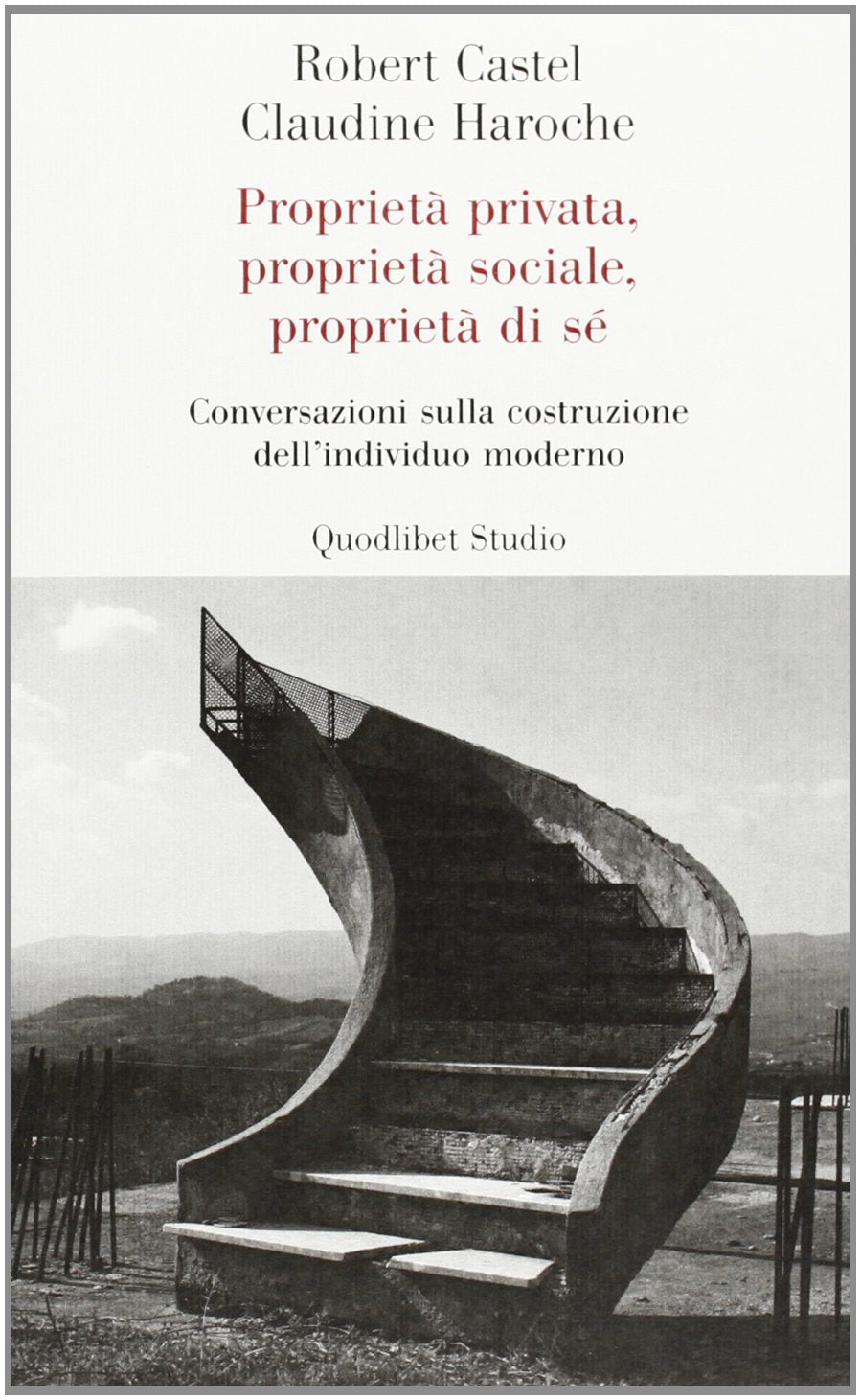 Proprietà privata, proprietà sociale, proprietà di sé. Conversazioni sulla costruzione dell'individuo moderno book