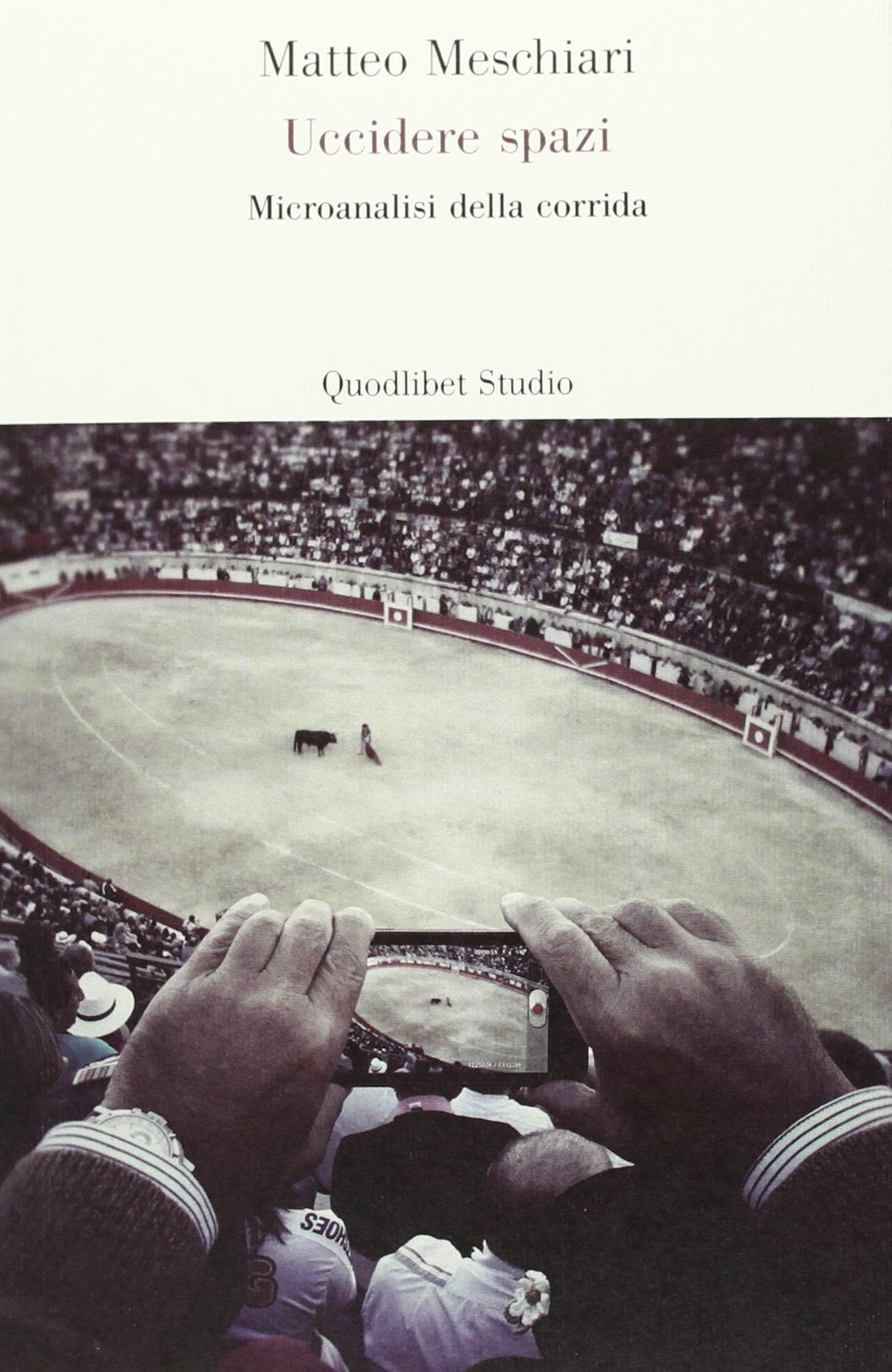 Uccidere spazi. Microanalisi della corrida book