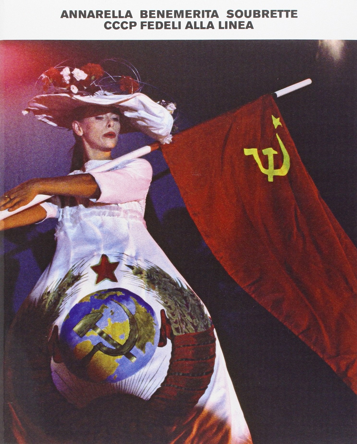 Annarella benemerita soubrette. CCCP fedeli alla linea. Ediz. illustrata book