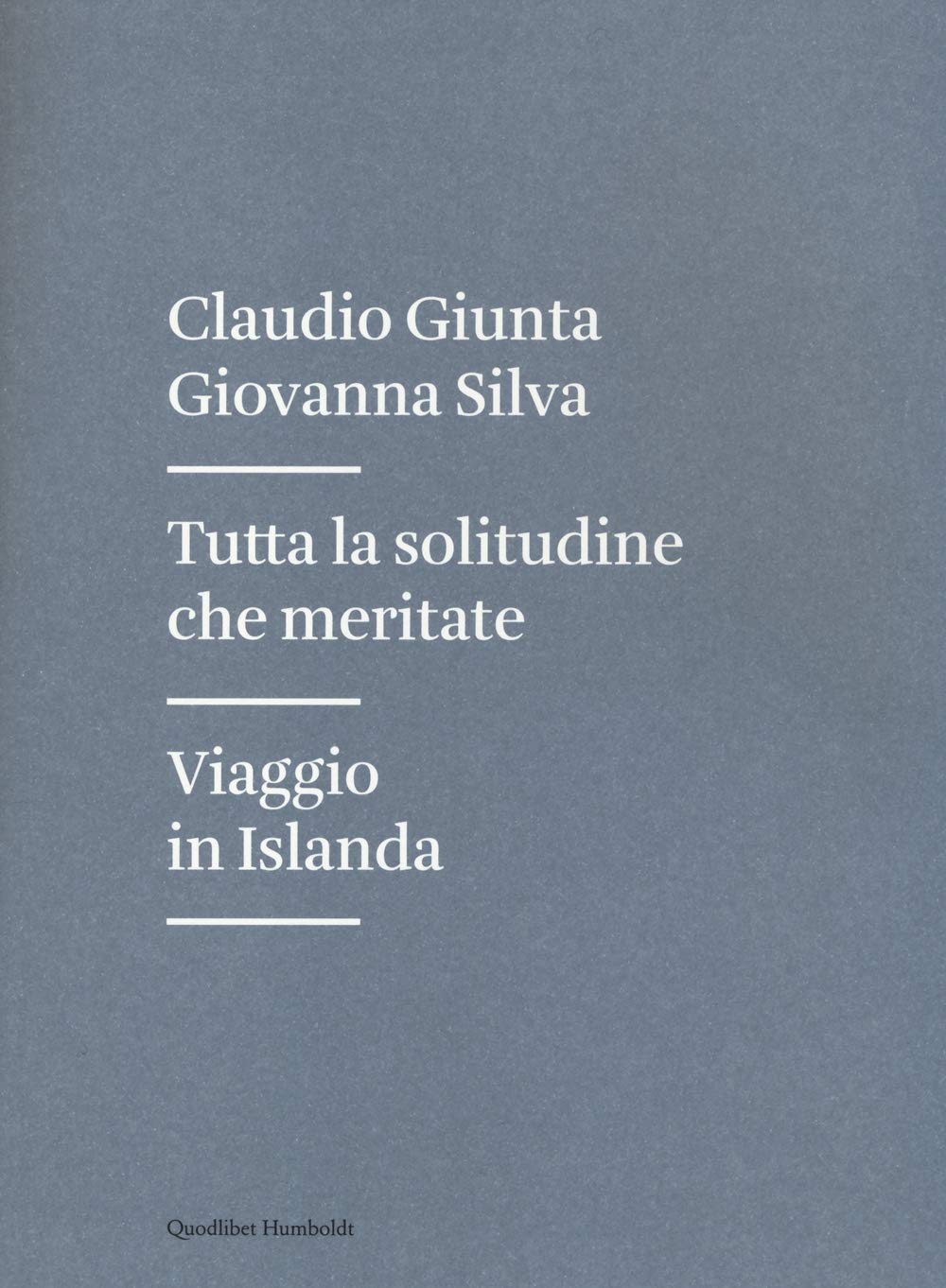 Tutta la solitudine che meritate. Viaggio in Islanda Leisure, Home & Garden