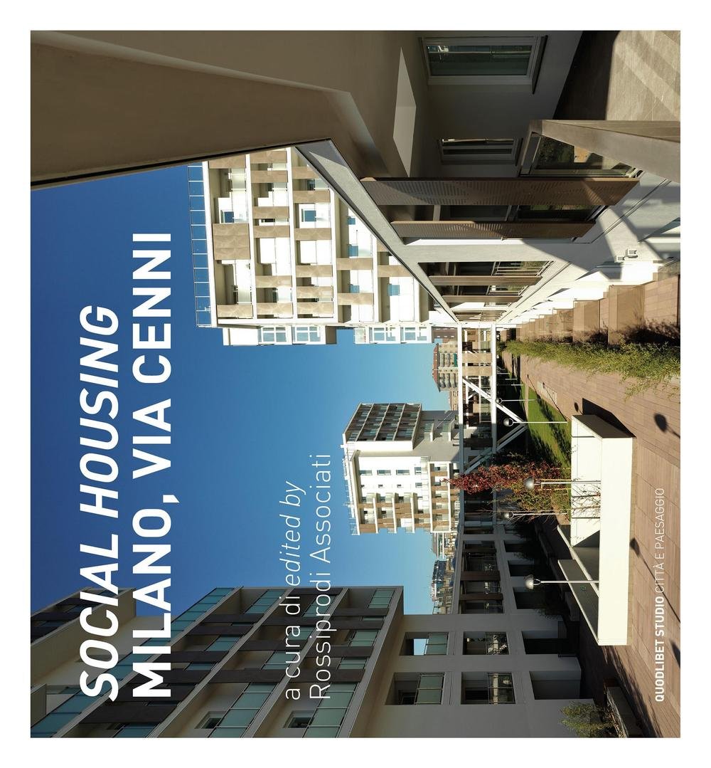 «Social housing». Milano, via Cenni. Ediz. italiana e inglese (Quodlibet studio. Città e paesaggio) Architecture