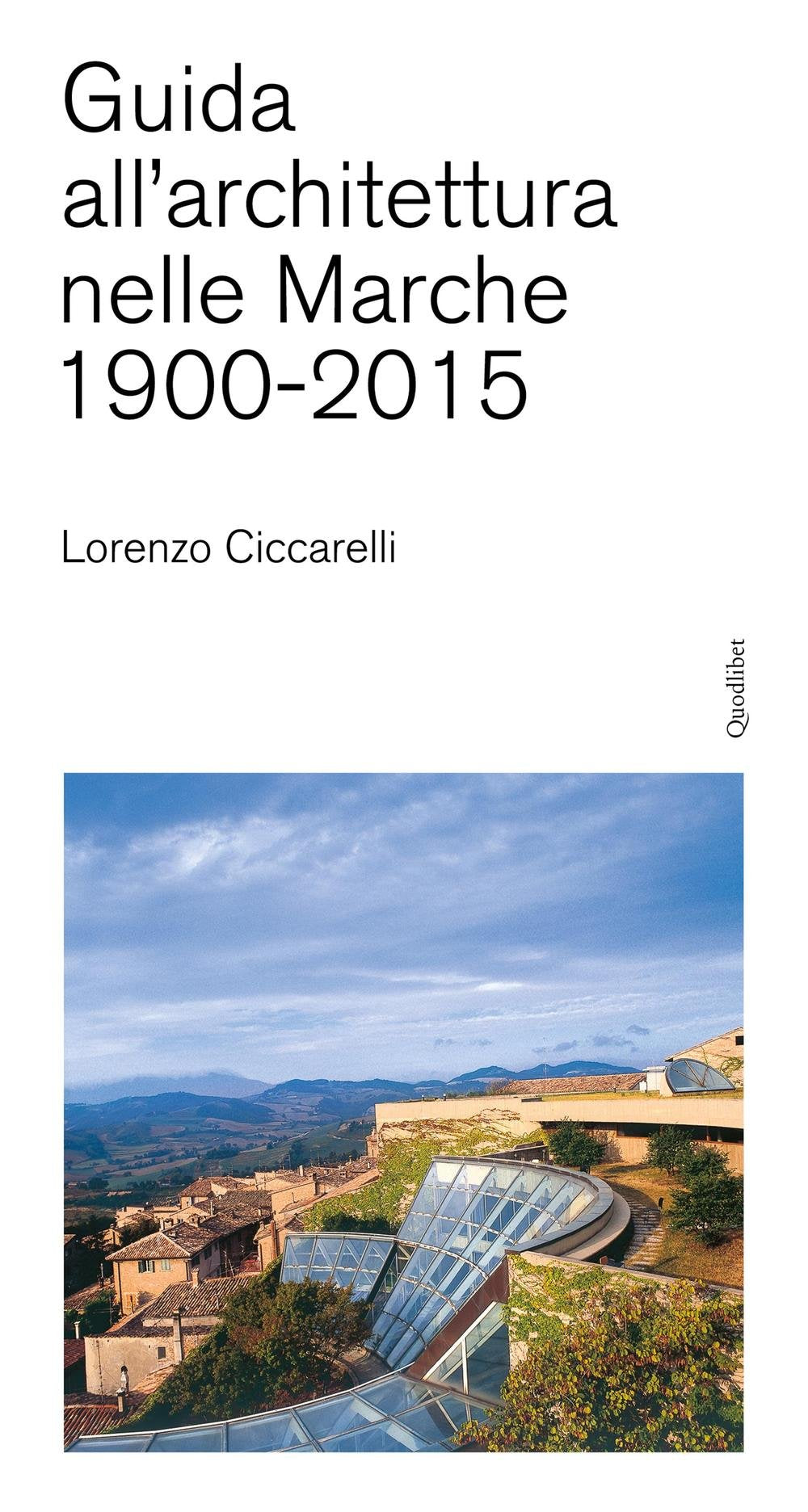 Guida all'achitettura nelle Marche (1900-2015) Architecture