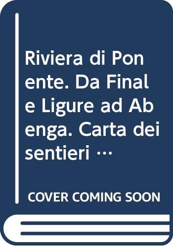 Riviera di Ponente. Da Finale Ligure ad Abenga. Carta dei sentieri 1:25.000 Leisure, Home & Garden