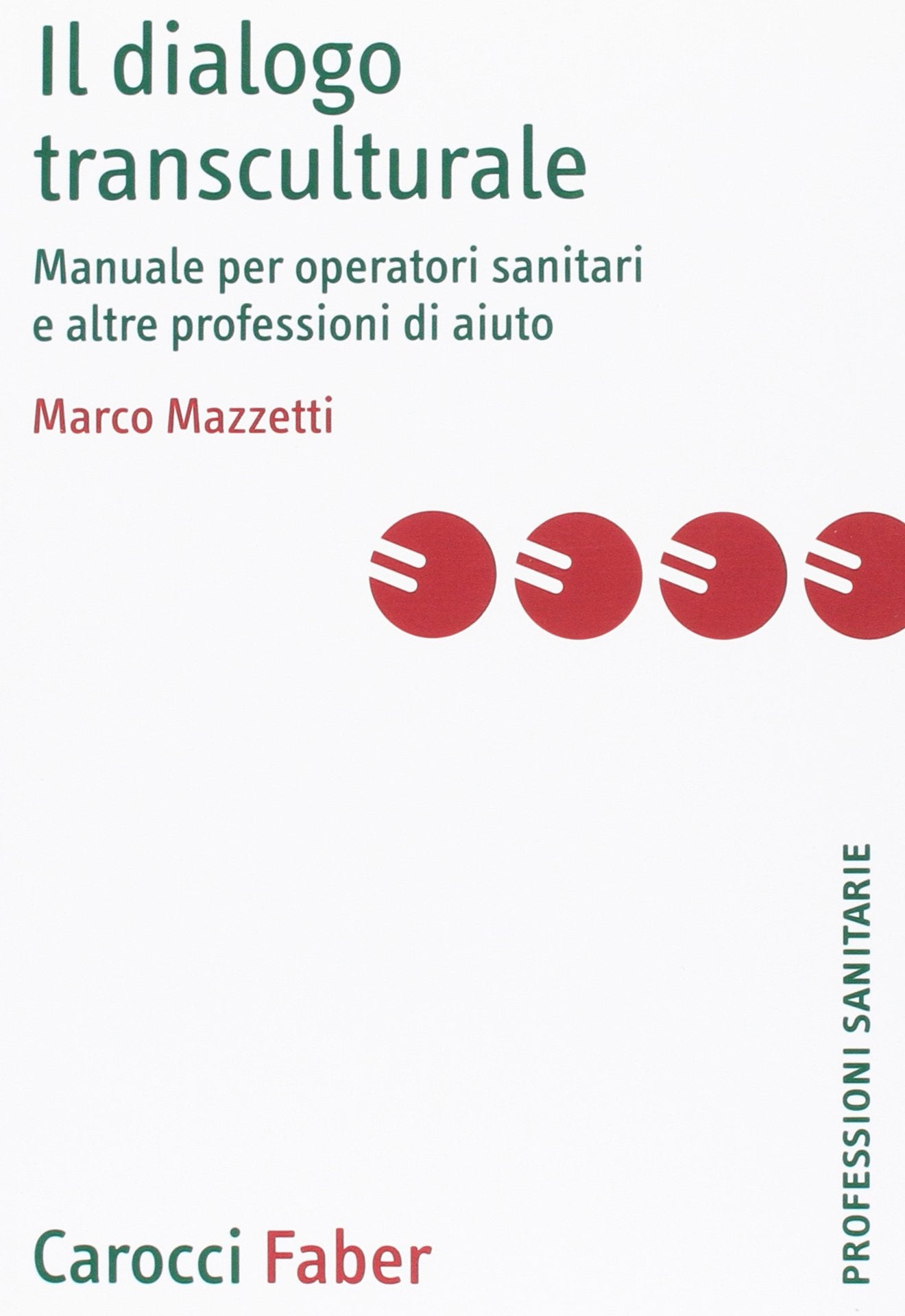 Il dialogo transculturale. Manuale per operatori sanitari e altre professioni di aiuto book
