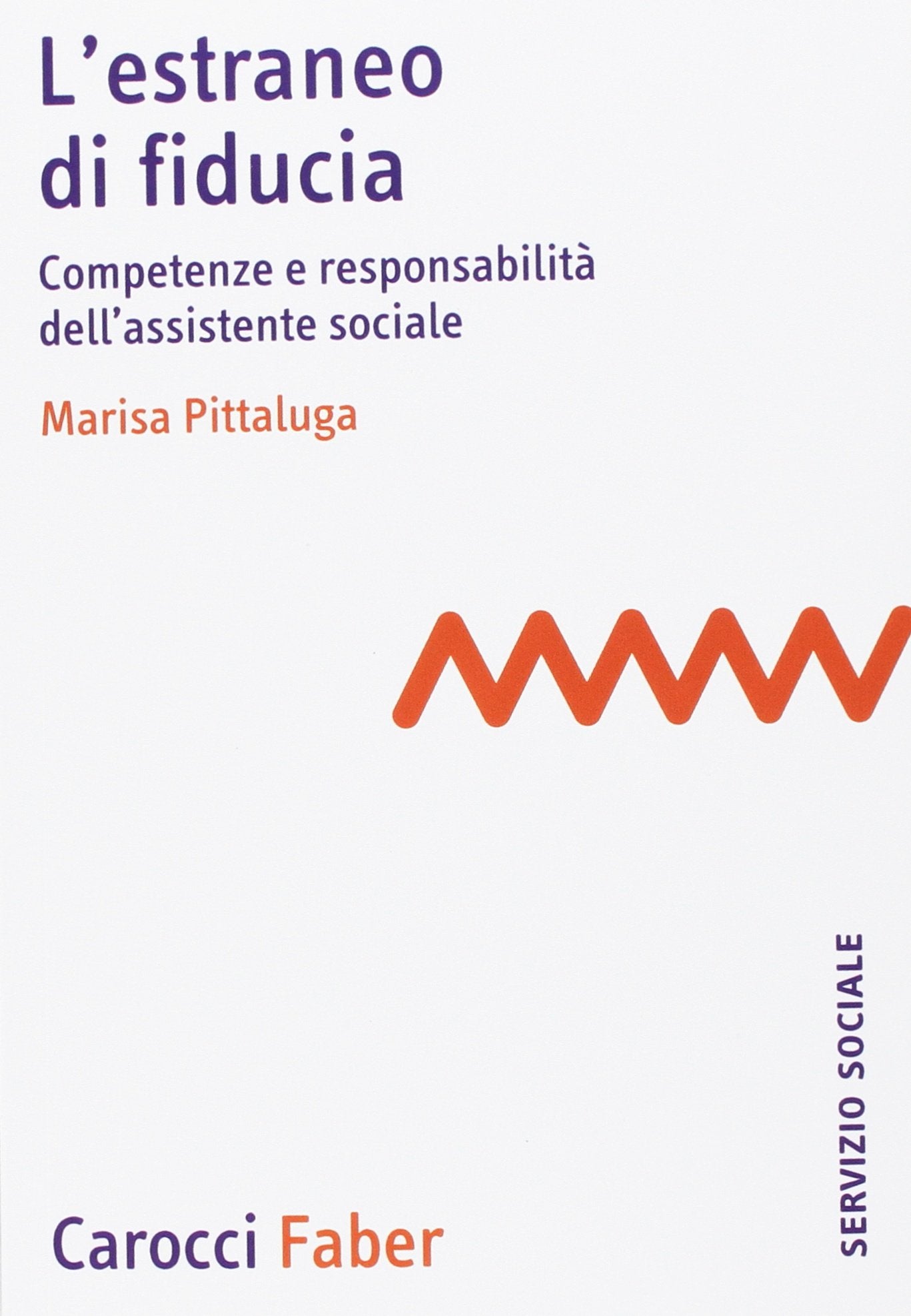 L'estraneo di fiducia. Competenze e responsabilità dell'assistente sociale book