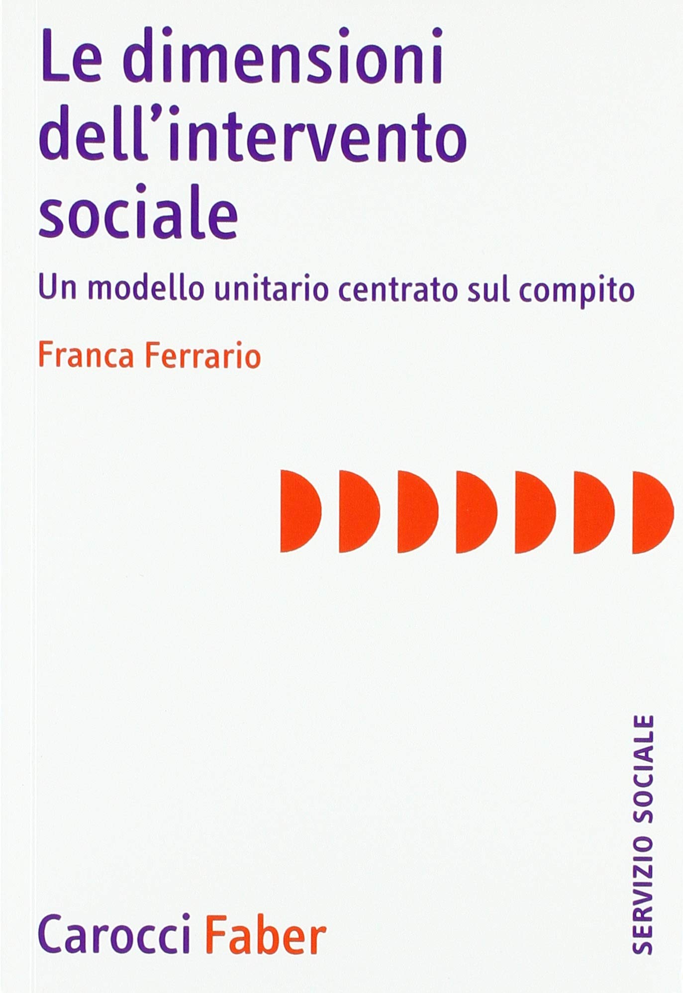 Le dimensioni dell'intervento sociale. Un modello unitario centrato sul compito book