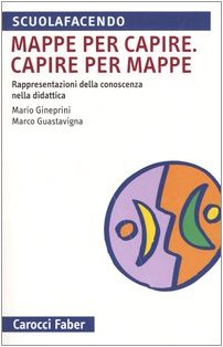 Mappa per capire. Capire per mappe. Rappresentazioni della conoscenza nella didattica book