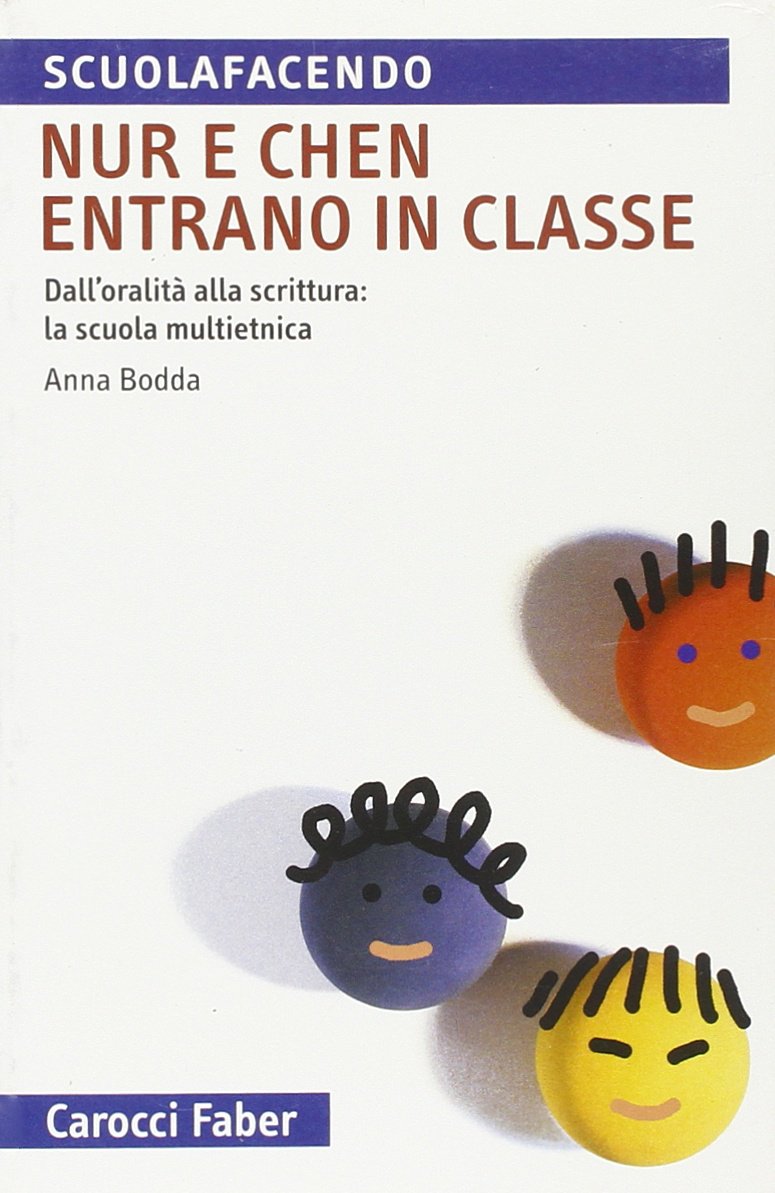 Nur e Chen entrano in classe. Dall'oralità alla scrittura: la scuola multietnica book