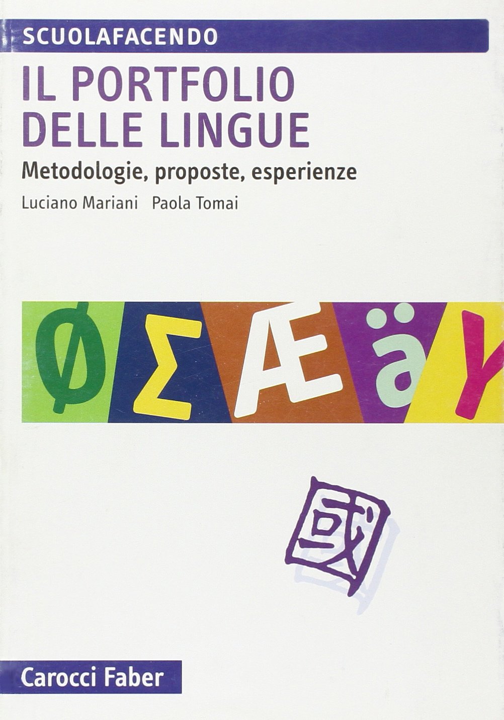 Il portfolio delle lingue. Metodologie, proposte, esperienze (Scuolafacendo. Manuali) Foreign Languages ​​& Dictionaries