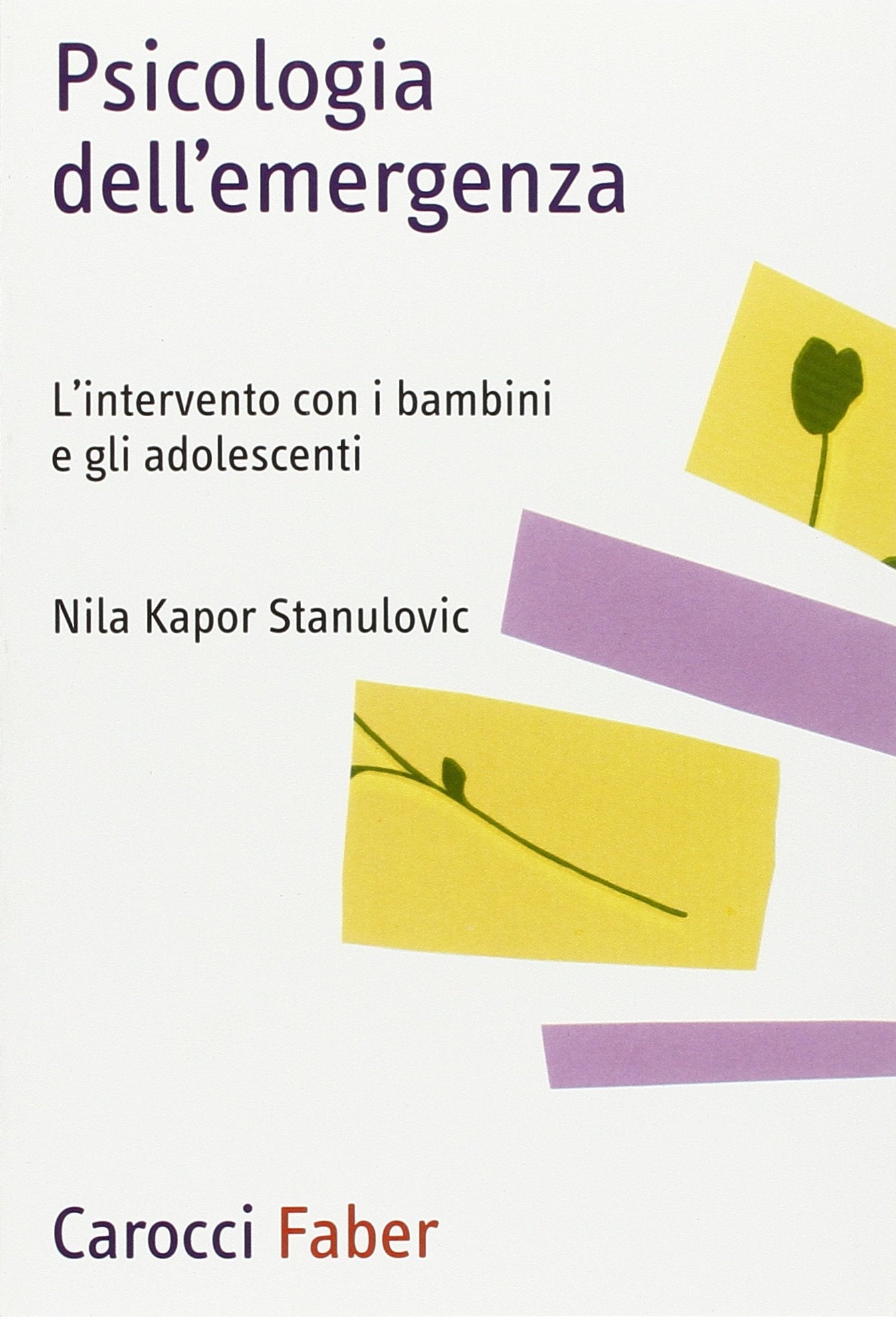 Psicologia dell'emergenza. L'intervento con i bambini e gli adolescenti book