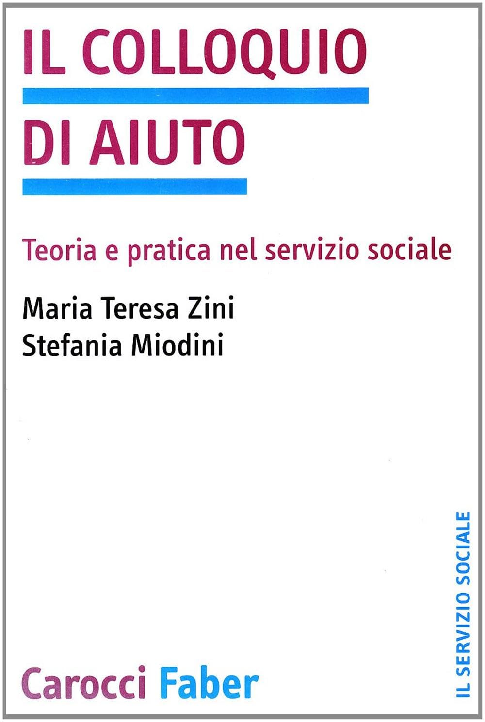 Il colloquio di aiuto. Teoria e pratica nel servizio sociale (Il servizio sociale) Social Sciences