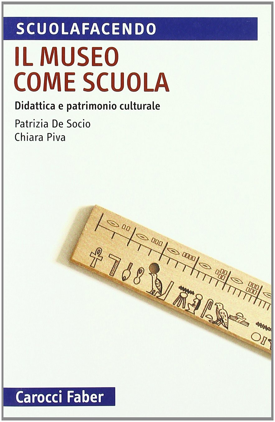 Il museo come scuola. Didattica e patrimonio culturale book