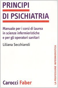 Principi di psichiatria. Manuale per i corsi di laurea in scienze infermieristiche e per gli operatori sanitari book