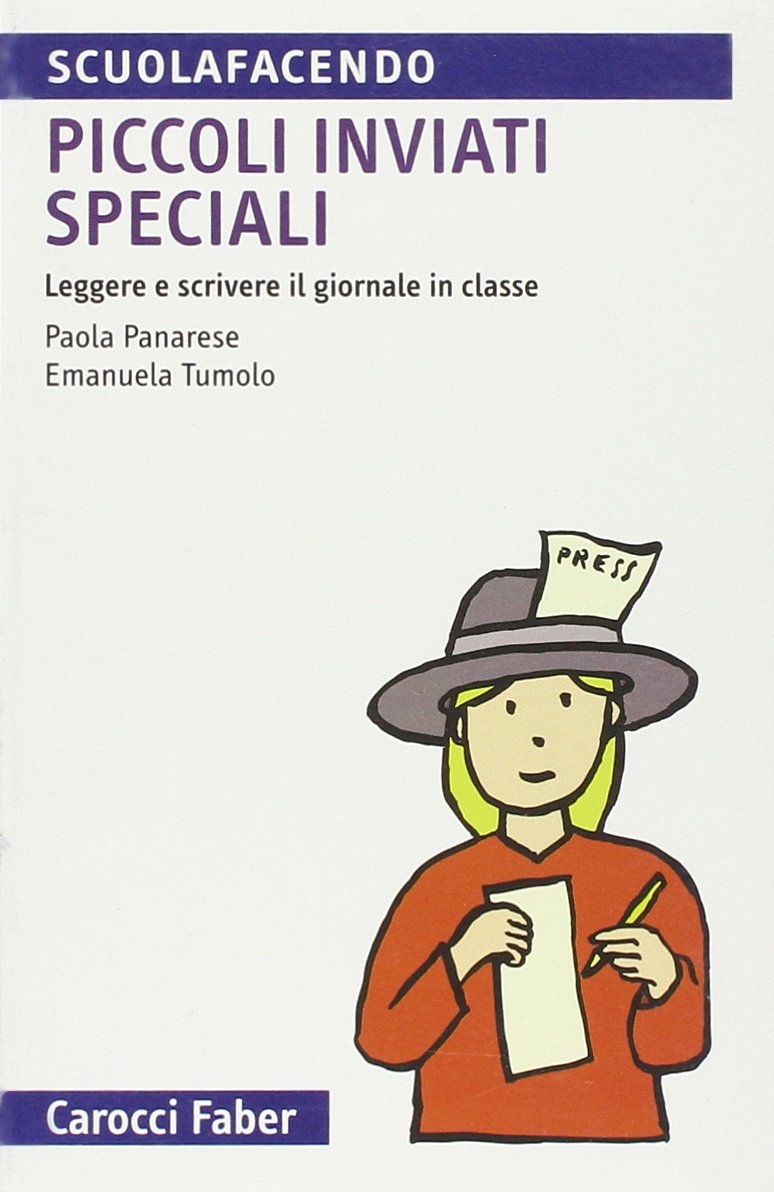 Piccoli inviati speciali. Leggere e scrivere il giornale in classe book