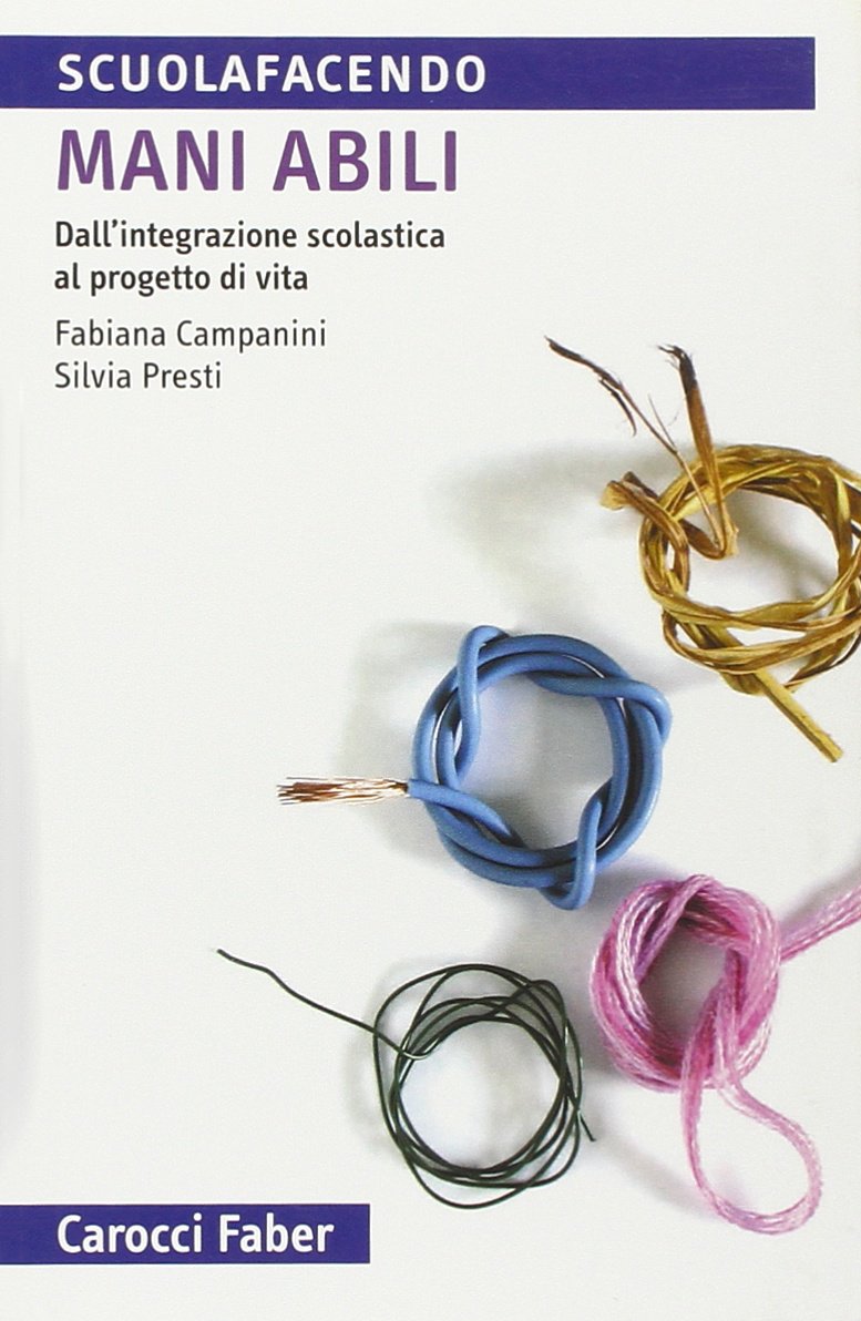 Mani abili. Dall'integrazione scolastica al progetto di vita book