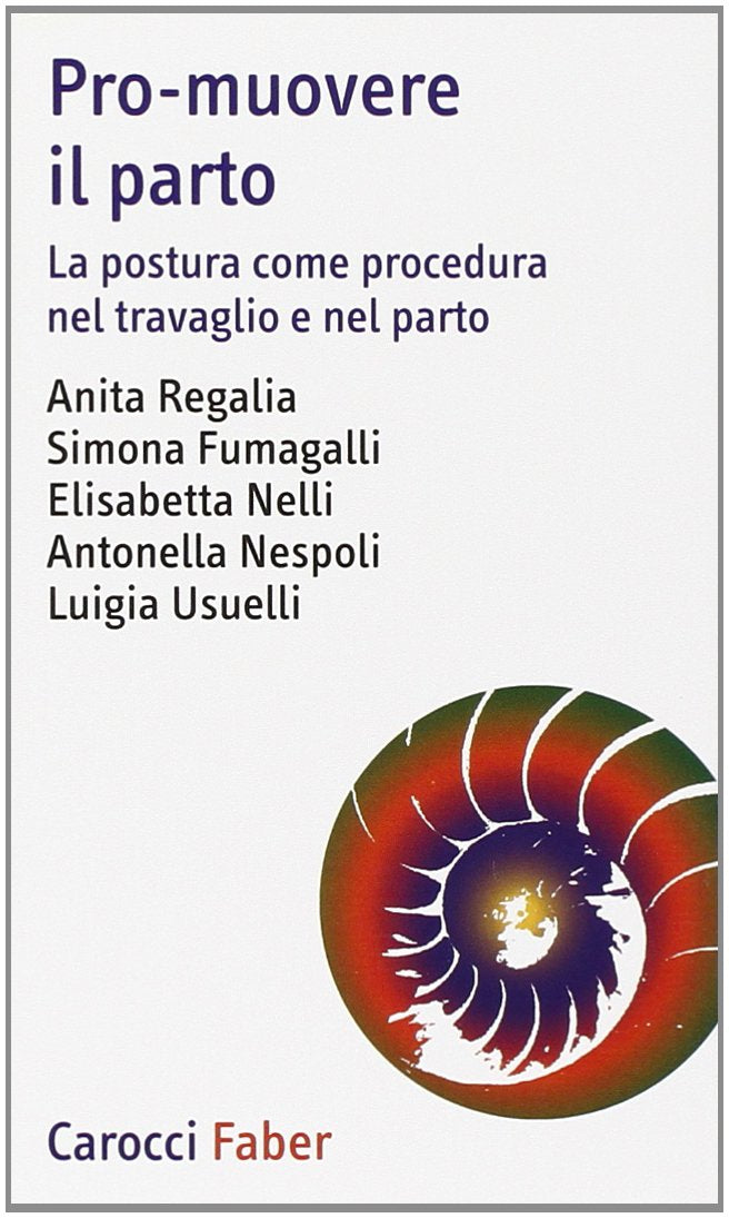 Pro-muovere il parto. La postura come procedura nel travaglio e nel parto book
