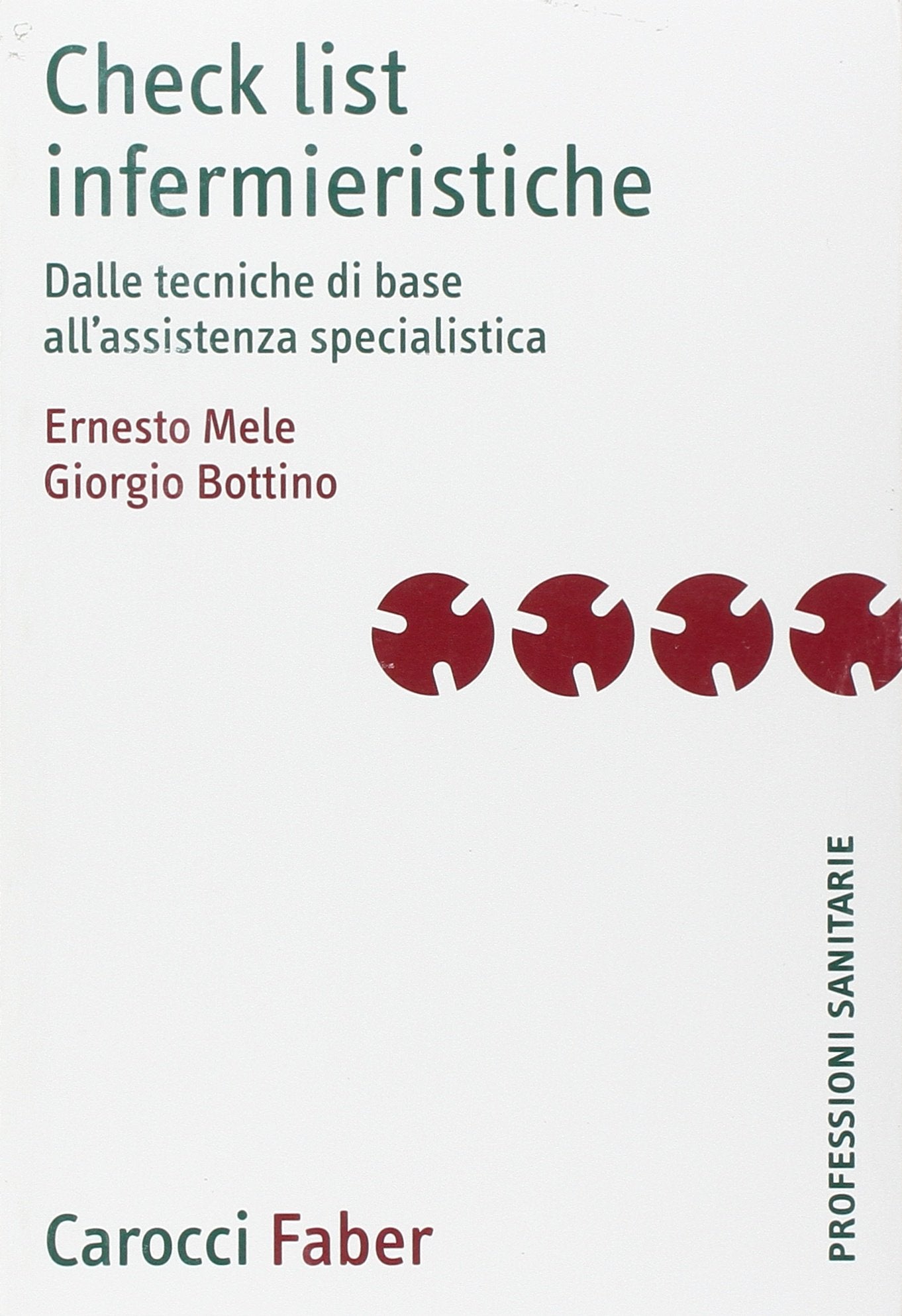 Check list infermieristiche. Dalle tecniche di base all'assistenza specialistica book