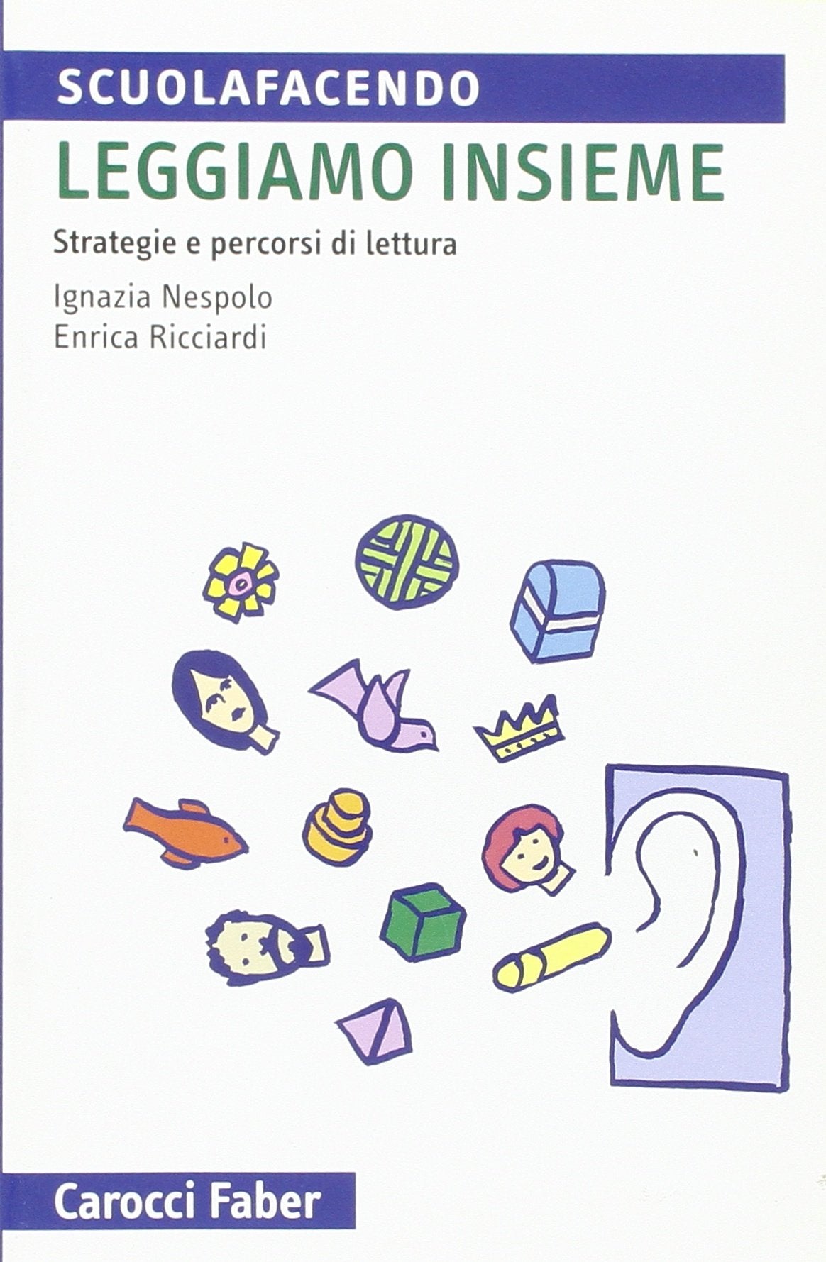 Leggiamo insieme. Strategie e percorsi di lettura (Scuolafacendo. Tascabili) Books