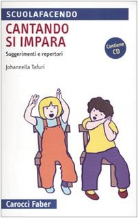 Cantando si impara. Suggerimenti e repertori book