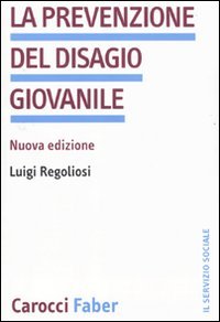 La prevenzione del disagio giovanile (Il servizio sociale) Books