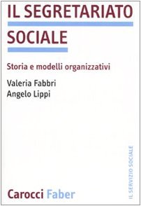 Il segretariato sociale. Storia e modelli organizzativi book
