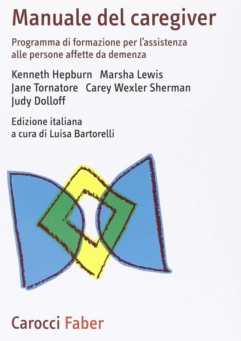 Manuale del caregiver. Prendersi cura delle persone affette da demenza Social Sciences
