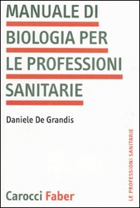 Manuale di biologia per le professioni sanitarie Medicine