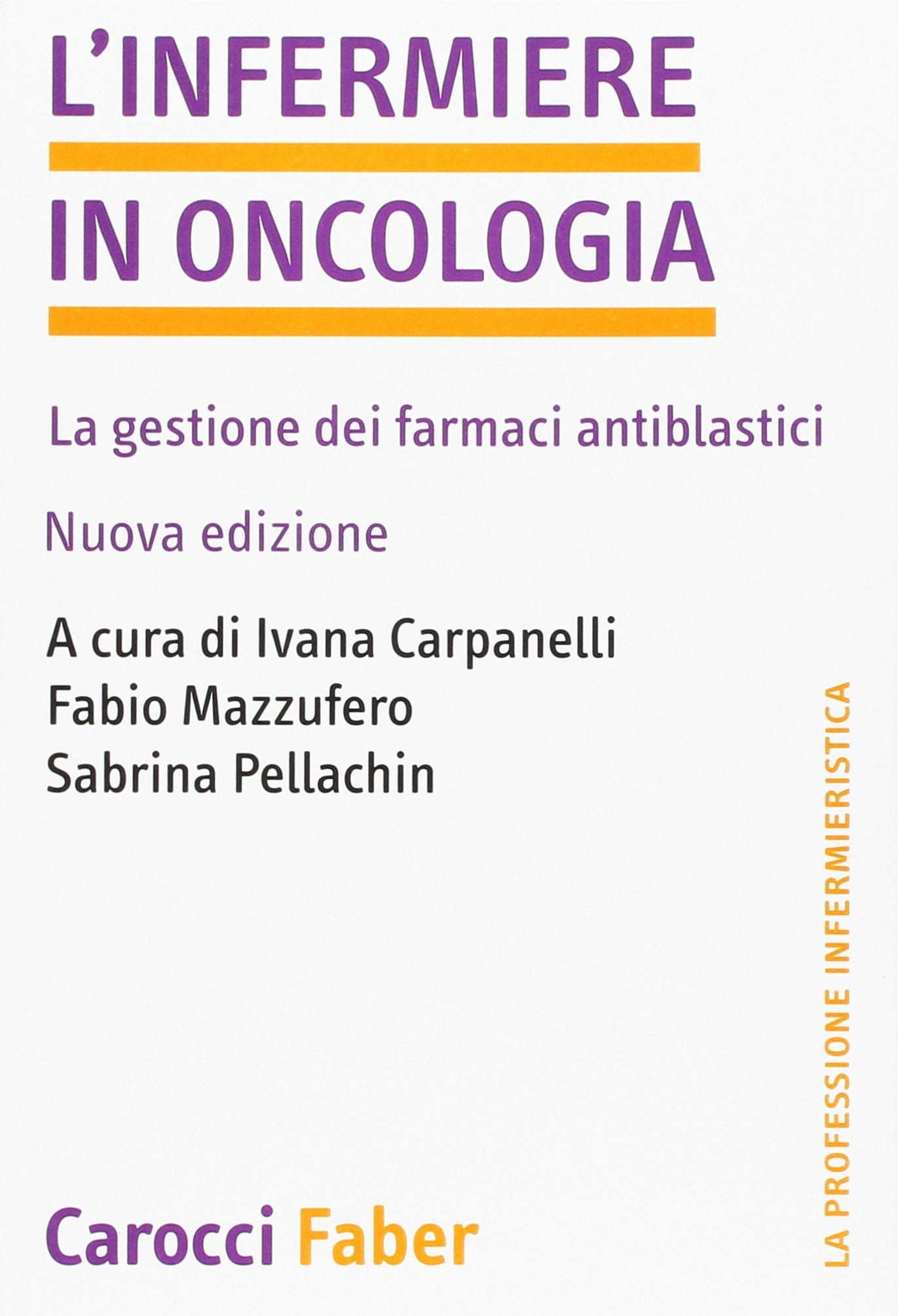 L'infermiere in oncologia. La gestione dei farmaci antiblastici book