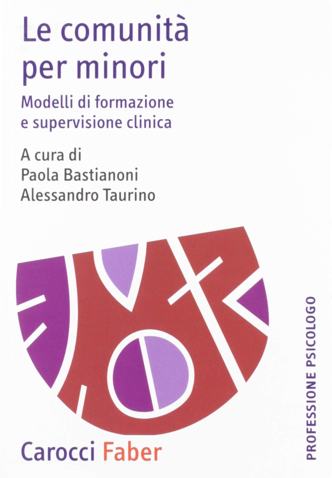 Le comunità per minori. Modelli di formazione e supervisione (Professione psicologo) Social Sciences