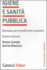 Igiene e sanità pubblica. Manuale per le professioni sanitarie Medicine