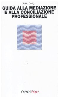 Guida alla mediazione e alla conciliazione professionale book