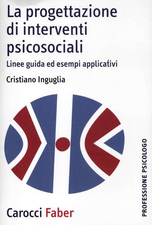 La progettazione di interventi psicosociali. Linee guida ed esempi applicativi book