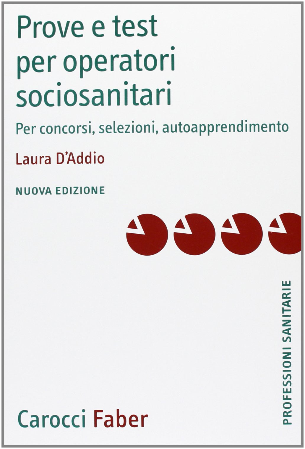 Prove e test per operatori socio-sanitari. Per concorsi, selezioni, autoapprendimento book