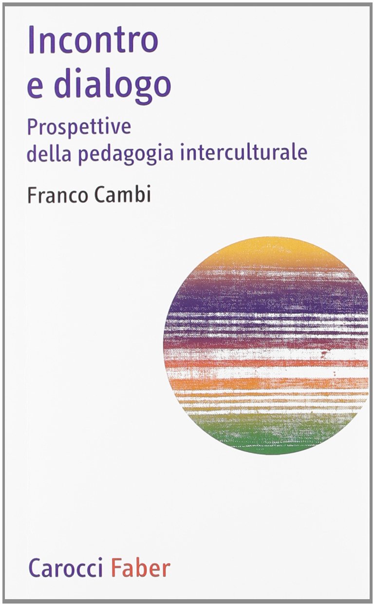 Incontro e dialogo. Prospettive della pedagogia interculturale book