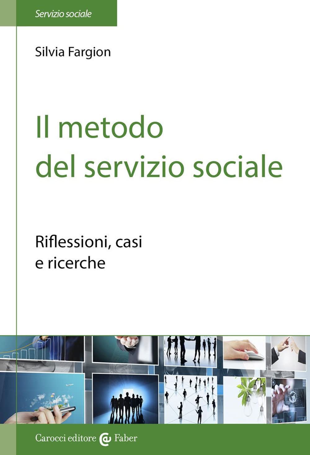 Il metodo nel servizio sociale. Analisi dei casi e ricerche Social Sciences