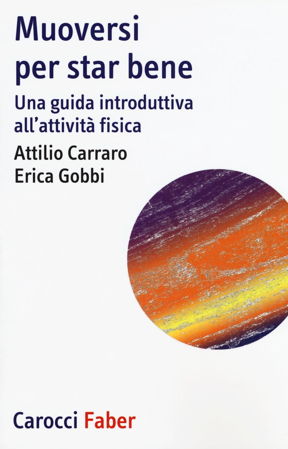 Muoversi per star bene. Una guida introduttiva all'attività fisica Health, Nutrition & Fitness