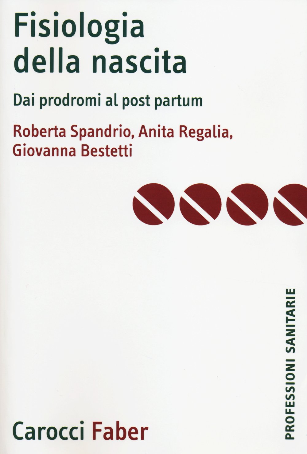 Fisiologia della nascita. Dai prodromi al post-partum book
